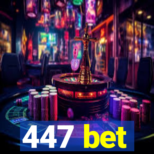 447 bet